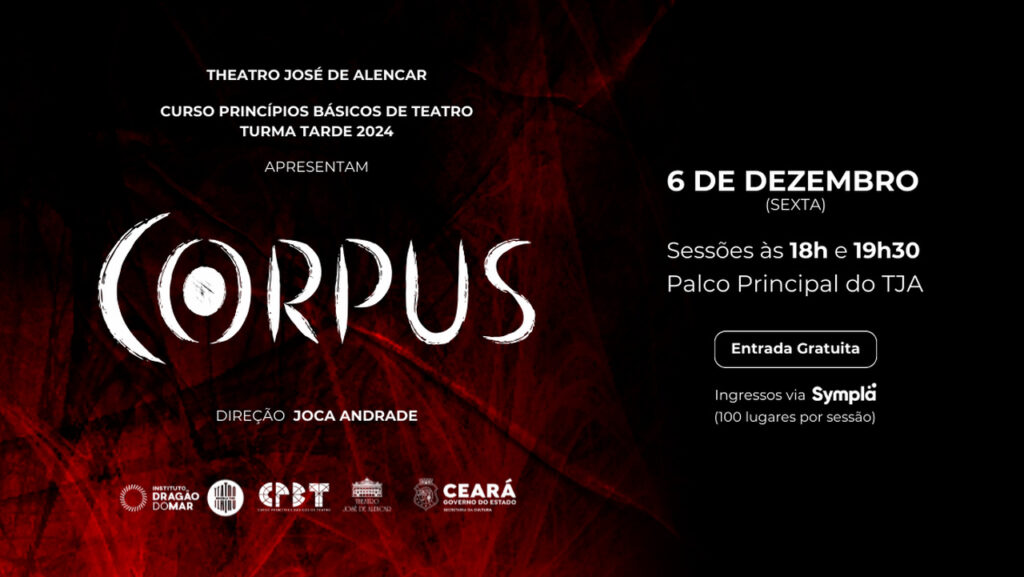 Curso Princípios Básicos de Teatro (CPBT) estreia seus espetáculos de conclusão de 2024 no Theatro José de Alencar 2 CORPUS sympla Easy Resize.com