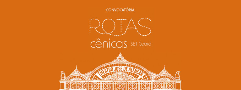 Theatro José de Alencar abre inscrições, até 5 de abril, para a Convocatória Rotas Cênicas SET Ceará