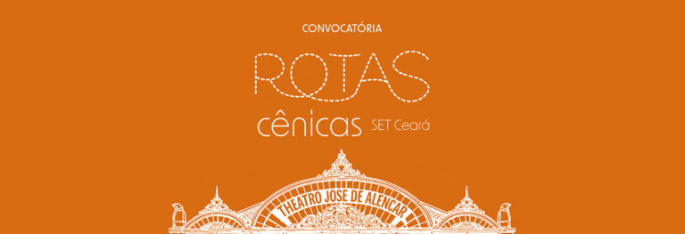 Theatro José de Alencar abre inscrições, até 5 de abril, para a Convocatória Rotas Cênicas SET Ceará